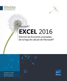 Excel 2016 - Domine las funciones avanzadas de la hoja de cálculo de Microsoft®