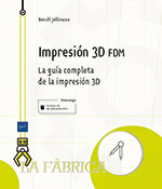 Extrait - Impresión 3D FDM La guía completa de la impresión 3D