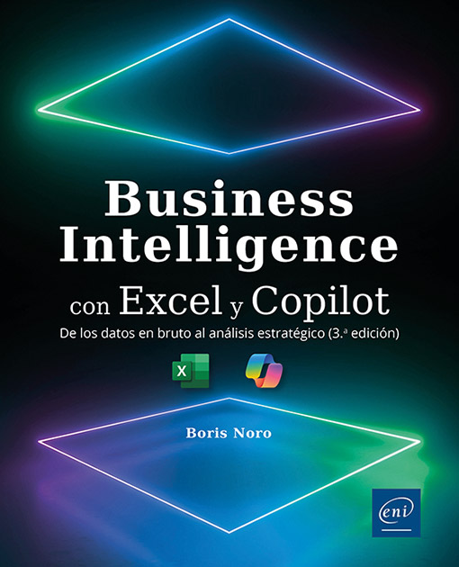 Business Intelligence con Excel y Copilot - De los datos en bruto al análisis estratégico (3ª edición)