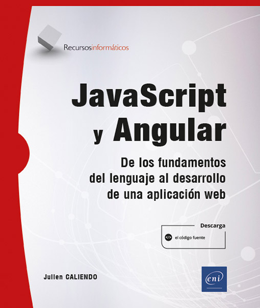 JavaScript y Angular - De los fundamentos del lenguaje al desarrollo de una aplicación web