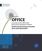 Microsoft® Office (versiones 2019 y Office 365): Word, Excel, PowerPoint, Outlook Domine las funciones avanzadas de la suite Microsoft®