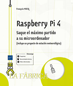 Raspberry Pi 4 - Saque el máximo partido a su microordenador (incluye un proyecto de estación meteorológica)