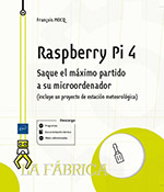 Extrait - Raspberry Pi 4 Saque el máximo partido a su microordenador (incluye un proyecto de estación meteorológica)