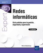 Redes informáticas Guía práctica para la gestión, seguridad y supervisión (2ª edición)