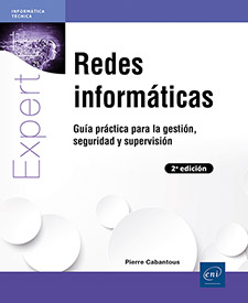 Extrait - Redes informáticas Guía práctica para la gestión, seguridad y supervisión (2ª edición)