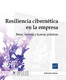 Extrait - Resiliencia cibernética en la empresa Retos, normas y buenas prácticas