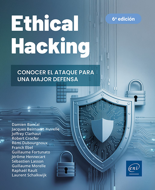 Seguridad informática - Ethical Hacking : Conocer el ataque para una mejor defensa (6ª edición)