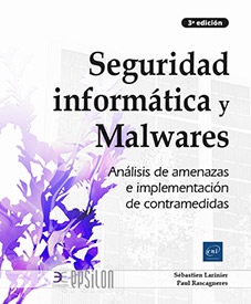 Seguridad informática y Malwares - Análisis de amenazas e implementación de contramedidas (3ª edición)