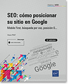 SEO: cómo posicionar su sitio en Google Mobile First, búsqueda por voz, posición 0... (5ª edición)