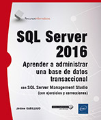 Extrait - SQL Server 2016 Aprender a administrar una base de datos transaccional con SQL Server Management Studio