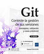 Git Controle la gestión de sus versiones (conceptos, utilización y casos prácticos) (2a edicion)