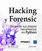 Hacking y Forensic Desarrolle sus propias herramientas en Python