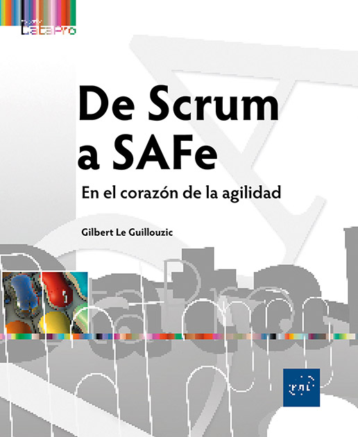 De Scrum a SAFe - En el corazón de la agilidad