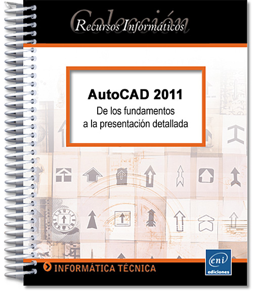 AutoCAD 2011 - De los fundamentos a la presentación detallada - 2 tomos